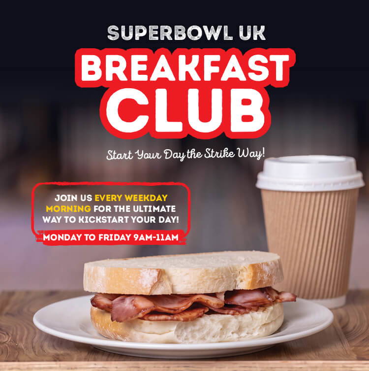 Breakfast Club with a free hot drink when bowling